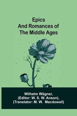 Epics And Romances Of The Middle Ages