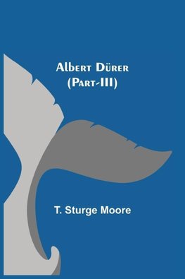 Albert Dürer (Part-Iii)