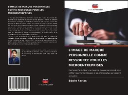 L'IMAGE DE MARQUE PERSONNELLE COMME RESSOURCE POUR LES MICROENTREPRISES