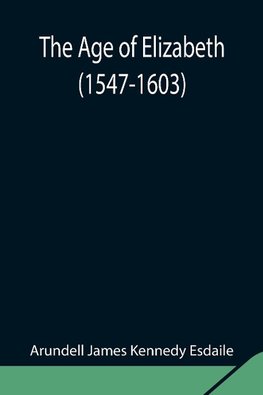 The Age Of Elizabeth (1547-1603)