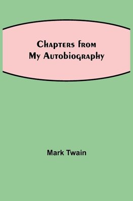 Chapters From My Autobiography