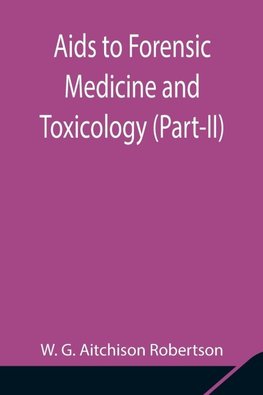 Aids To Forensic Medicine And Toxicology (Part-Ii)