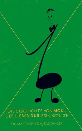 Die Geschichte von Moll der lieber Dur sein wollte
