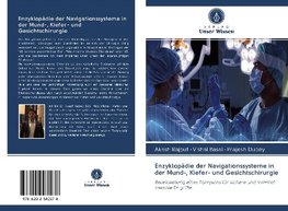 Enzyklopädie der Navigationssysteme in der Mund-, Kiefer- und Gesichtschirurgie