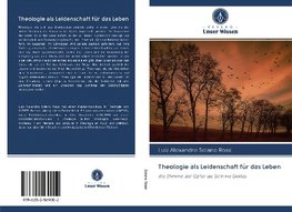 Theologie als Leidenschaft für das Leben