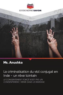 La criminalisation du viol conjugal en Inde - un rêve lointain