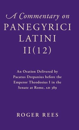 A Commentary on Panegyrici Latini II(12)