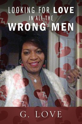 Looking For Love In All The Wrong Men