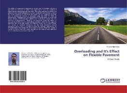 Overloading and It's Effect on Flexible Pavement
