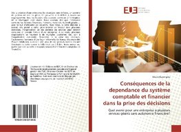Conséquences de la dependance du système comptable et financier dans la prise des décisions