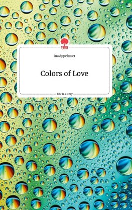 Colors of Love. Life is a Story - story.one