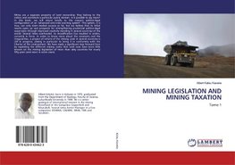 MINING LEGISLATION AND MINING TAXATION