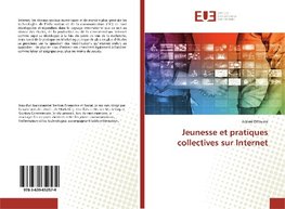 Jeunesse et pratiques collectives sur Internet