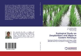 Ecological Study on Zooplankton and Algae in Eastern Himalaya