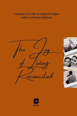 The joy of living reconciled