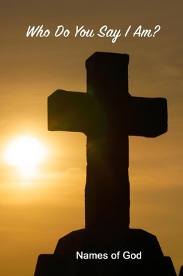 Who Do You Say I Am?