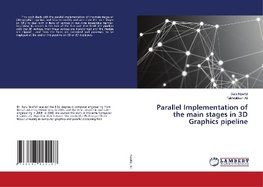 Parallel Implementation of the main stages in 3D Graphics pipeline