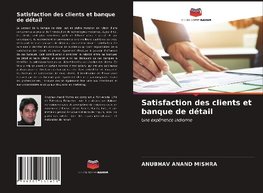 Satisfaction des clients et banque de détail