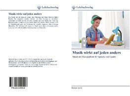 Musik wirkt auf jeden anders