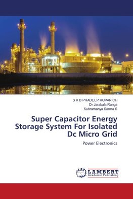 Super Capacitor Energy Storage System For Isolated Dc Micro Grid