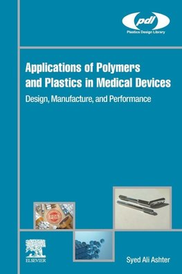 Applications of Polymers and Plastics in Medical Devices