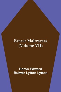 Ernest Maltravers (Volume Vii)