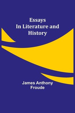 Essays In Literature And History