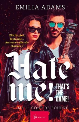 Hate me! That's the game! - Coup de foudre