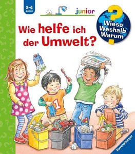 Wieso? Weshalb? Warum? junior, Band 43: Wie helfe ich der Umwelt?
