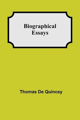 Biographical Essays