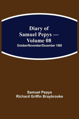 Diary Of Samuel Pepys - Volume 08