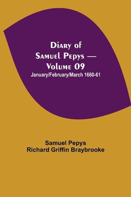 Diary Of Samuel Pepys - Volume 09