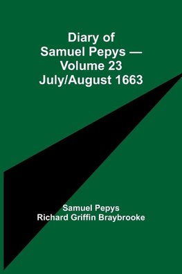 Diary Of Samuel Pepys - Volume 23