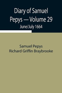 Diary Of Samuel Pepys - Volume 29