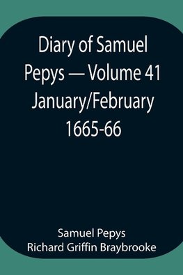 Diary Of Samuel Pepys - Volume 41