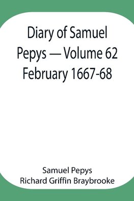 Diary Of Samuel Pepys - Volume 62