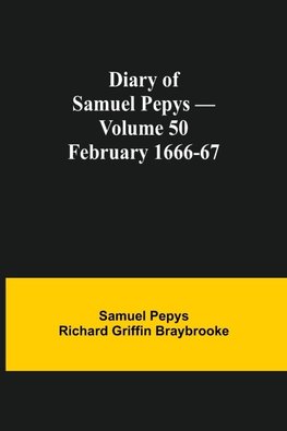Diary Of Samuel Pepys - Volume 50