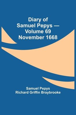 Diary Of Samuel Pepys - Volume 69