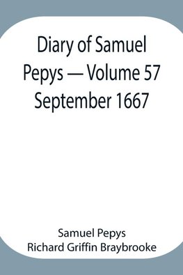 Diary Of Samuel Pepys - Volume 57