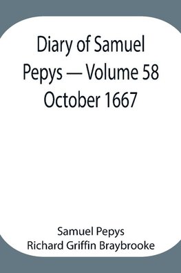 Diary Of Samuel Pepys - Volume 58