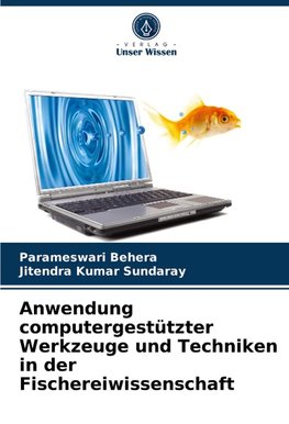 Anwendung computergestützter Werkzeuge und Techniken in der Fischereiwissenschaft