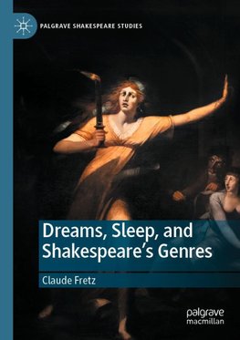 Dreams, Sleep, and Shakespeare's Genres