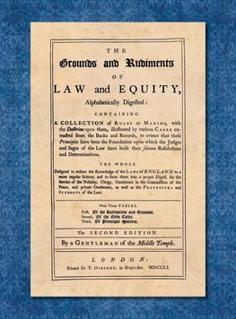 The Grounds and Rudiments of Law and Equity Alphabetically Digested... [1751]