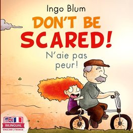 Don't Be Scared! - N'aie pas peur!