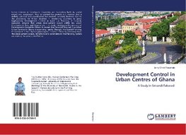 Development Control in Urban Centres of Ghana