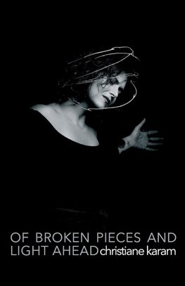 Of Broken Pieces and Light Ahead