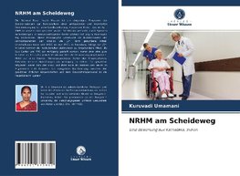 NRHM am Scheideweg