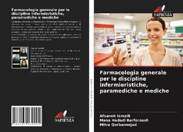 Farmacologia generale per le discipline infermieristiche, paramediche e mediche