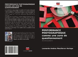 PERFORMANCE PHOTOGRAPHIQUE comme une zone de questionnement