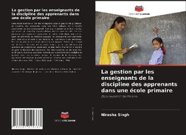 La gestion par les enseignants de la discipline des apprenants dans une école primaire